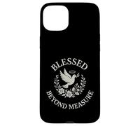 Blessed Beyond Measure Dove Christian Case for iPhone 15 Plus