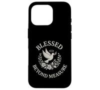 Blessed Beyond Measure Dove Christian Case for iPhone 16 Pro