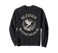 Blessed Beyond Measure Dove Christian Sweatshirt