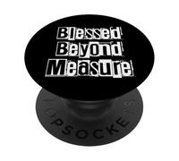 BLESSED Beyond Measure - LARGE BOLD MOTIVATIONAL PopSockets Adhesive PopGrip