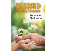 Blessed Beyond Measure : Lessons from My Grandpas