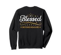 Blessed Beyond Measure Simply Blessed Blessing ART ON BACK Sweatshirt