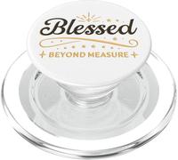 Blessed Beyond Measure Simply Blessed Family Blessing Faith PopSockets PopGrip for MagSafe