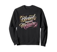 Blessed Beyond Measure T Shirt Inspirational Faith Wear Sweatshirt