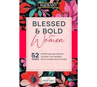 Blessed & Bold for Women: 52 week Scripture and Prayer Journal for Women with Guided reflections