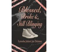 Blessed, Broke & Still Blinging¿: Even When I Was Broke, I Still Had Value