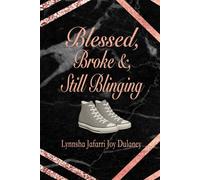 Blessed, Broke & Still Blinging: Even When I Was Broke, I Still Had Value
