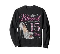 Blessed By God For 15 Years Old 15th Birthday Party Queens Sweatshirt