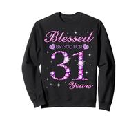 Blessed By God For 31 Years Old 31st Birthday Party Sweatshirt