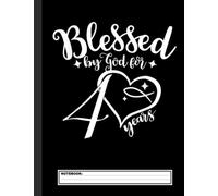 Blessed By God For 40 Years 4th Decade Birthday Notebook: Happy 40th Birthday Notebook & Journal for 40 year old Mens and Womens, 120 Pages, 8.5x11 Unique B-day Diary, blank ... Birthday Gift