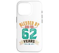 Blessed By God For 62 Years Sixty Two 62th Birthday Case for iPhone 16 Pro