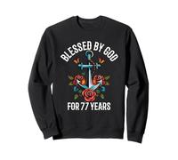Blessed By God For 77 Years Rose Flower Anchor 77th Birthday Sweatshirt