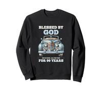 Blessed By God For 99 Years Old Vintage Car 99th Birthday Sweatshirt
