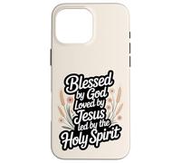 Blessed By God Loved By Jesus Led by the Holy Spirit Case for iPhone 16 Pro Max