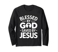 Blessed By God Saved By Jesus Long Sleeve T-Shirt