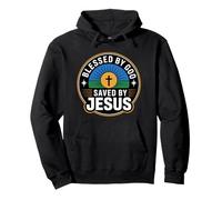 Blessed By God Saved By Jesus Pullover Hoodie