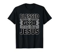 Blessed By God Saved By Jesus T-Shirt