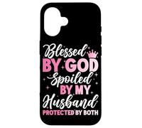 Blessed By God Spoiled By My Husband Protected By Both Case for iPhone 16