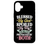 Blessed By God Spoiled By My Husband Protected By Both Case for iPhone 16 Plus