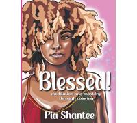 BLESSED! Christian Coloring & Workbook ft. Beautful Black Women: 80+ Pages of Coloring Pages, Scripture Reflections, Weekly Devotion Worksheets, & Faith Challenges