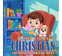 Blessed & Comfy Christian Coloring Book: Inspiring, Large Print Coloring Pages for Boys with Faith-Based Themes