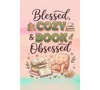 Blessed, Cozy & Book Obsessed Notebook: 6x9 | 130 Pages Lined Journal for Book Lovers, Readers & Bibliophiles | Cute Reading Aesthetic Composition Notebook Gift