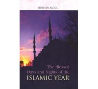 Blessed Days and Nights of the Islamic Year (Islam in Practice)