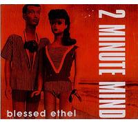 Blessed Ethel - 2 Minute Mind