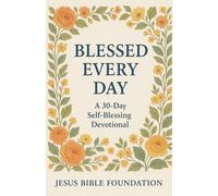 Blessed Every Day: A 30-Day Self-Blessing Devotional (Speak Life: Bless Yourself in God’s Truth)