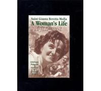 Blessed Gianna Beretta Molla: A Woman's Life, 1922-1962
