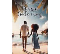 Blessed God's Way: A Blessing of Marriage, Faith and Love: 1