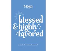 Blessed & Highly Favored: A Daily Devotional Journal