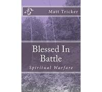 Blessed In Battle: Spiritual Warfare
