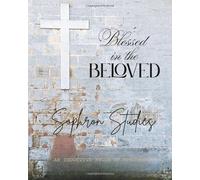 Blessed in the Beloved: An Inductive 12 Lesson Study of Ephesians