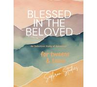 Blessed in The Beloved for Tweens & Teens: An Inductive Bible Study of Ephesians