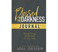 Blessed in the Darkness Journal: How All Things Are Working for Your Good