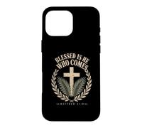 Blessed Is He Who Comes Matthew 21:9 Christian Emblem Case for iPhone 16 Pro Max