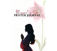 Blessed Is She Prayer Journal