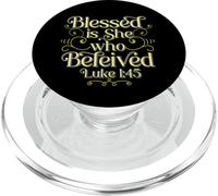 Blessed Is She Who Believed Bible Verse Luke 1:45 PopSockets PopGrip for MagSafe