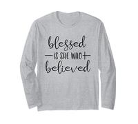 Blessed is She Who Believed Christian Long Sleeve T-Shirt