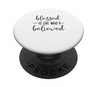 Blessed Is She Who Believed Christian PopSockets Adhesive PopGrip