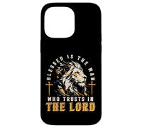 Blessed Is The Man Who Trusts In The Lord Lion Christian Men Case for iPhone 14 Pro Max