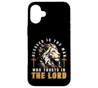 Blessed Is The Man Who Trusts In The Lord Lion Christian Men Case for iPhone 16 Plus