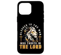 Blessed Is The Man Who Trusts In The Lord Lion Christian Men Case for iPhone 16 Pro Max