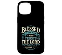 Blessed Is The Man Who Trusts The Lord Christian Case for iPhone 15