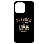 Blessed is The Man Who Trusts The Lord Jeremiah 17:7 Case for iPhone 14 Pro Max
