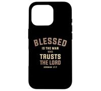 Blessed is The Man Who Trusts The Lord Jeremiah 17:7 Case for iPhone 16 Pro