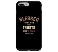Blessed is The Man Who Trusts The Lord Jeremiah 17:7 Case for iPhone 7 Plus/8 Plus