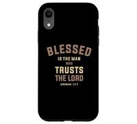 Blessed is The Man Who Trusts The Lord Jeremiah 17:7 Case for iPhone XR