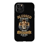 Blessed Is The Man Whose Strength Is In You Psalm 84:5 Lion Case for iPhone 11 Pro